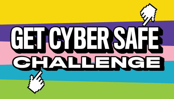 two hand-shaped cursors on a colourfully striped background; text: Get Cyber Safe Challenge