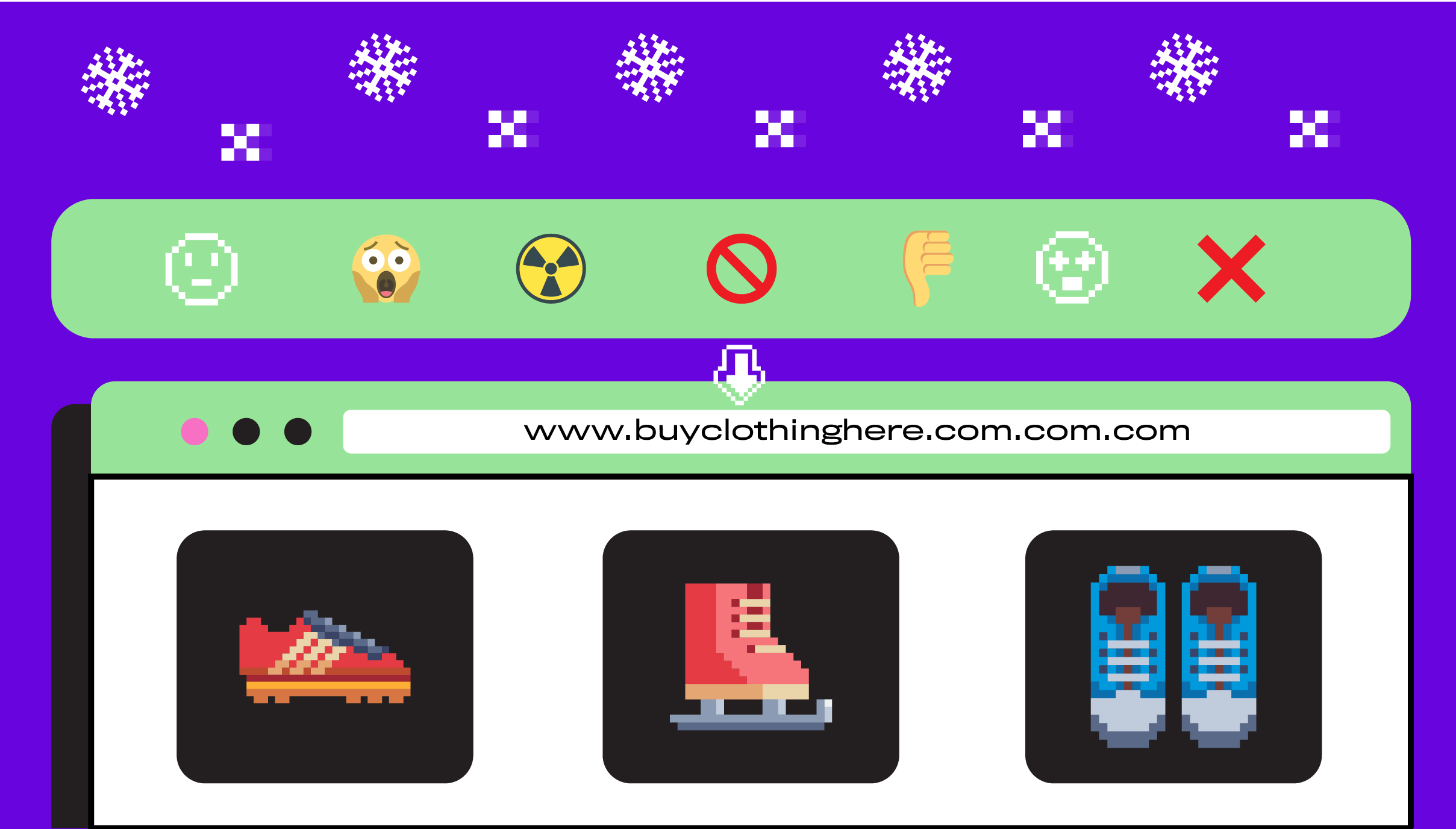 an 8-bit style online shop window with soccer cleat, skate and running shoes, unhappy and shocked emojis, hazard emoji, prohibit emoji, thumbs down emoji and red X; text: www.buyclothinghere.com.com.com